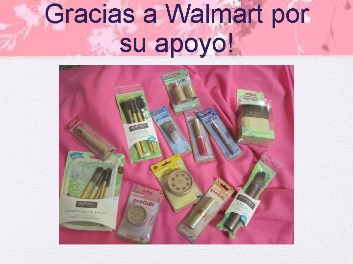Gracias a Walmart por su apoyo! 