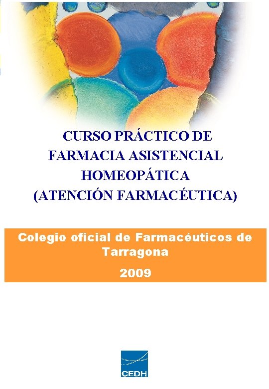 CURSO DE FARMACIA ASISTENCIAL HOMEOPÁTICA (ATENCIÓN FARMACÉUTICA) CURSO PRÁCTICO DE FARMACIA ASISTENCIAL HOMEOPÁTICA (ATENCIÓN