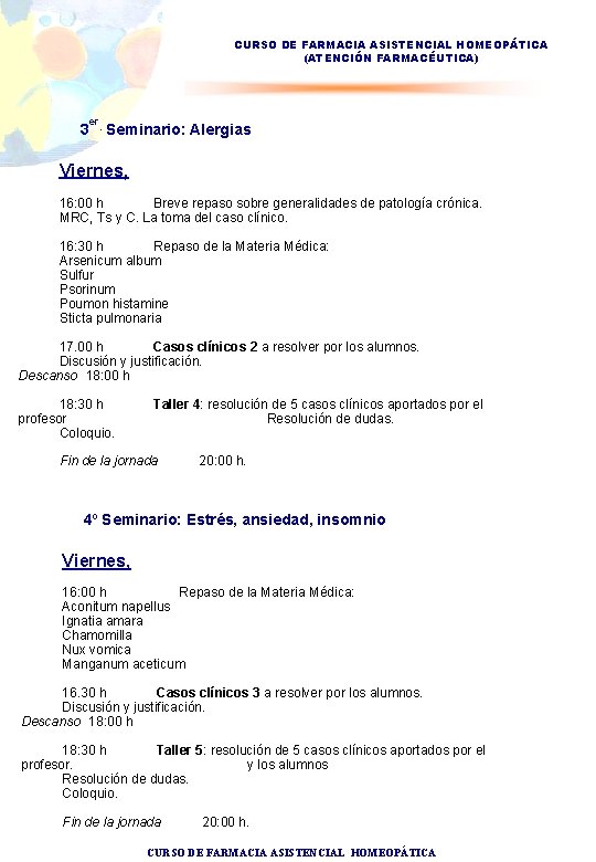 CURSO DE FARMACIA ASISTENCIAL HOMEOPÁTICA (ATENCIÓN FARMACÉUTICA) 3 er. Seminario: Alergias Viernes, 16: 00