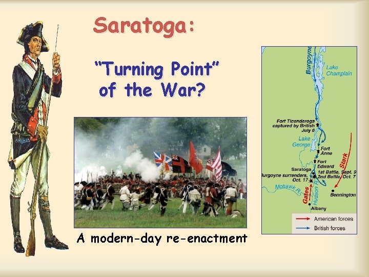 Saratoga: “Turning Point” of the War? A modern-day re-enactment Saratoga: “Turning Point” of the War? A modern-day re-enactment