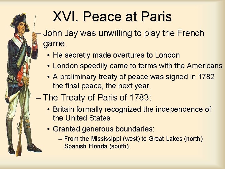XVI. Peace at Paris – John Jay was unwilling to play the French game. XVI. Peace at Paris – John Jay was unwilling to play the French game.