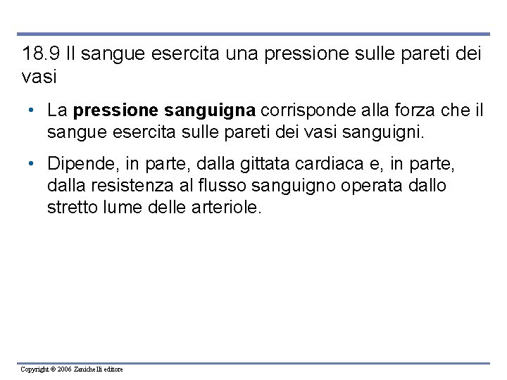 18. 9 Il sangue esercita una pressione sulle pareti dei vasi • La pressione