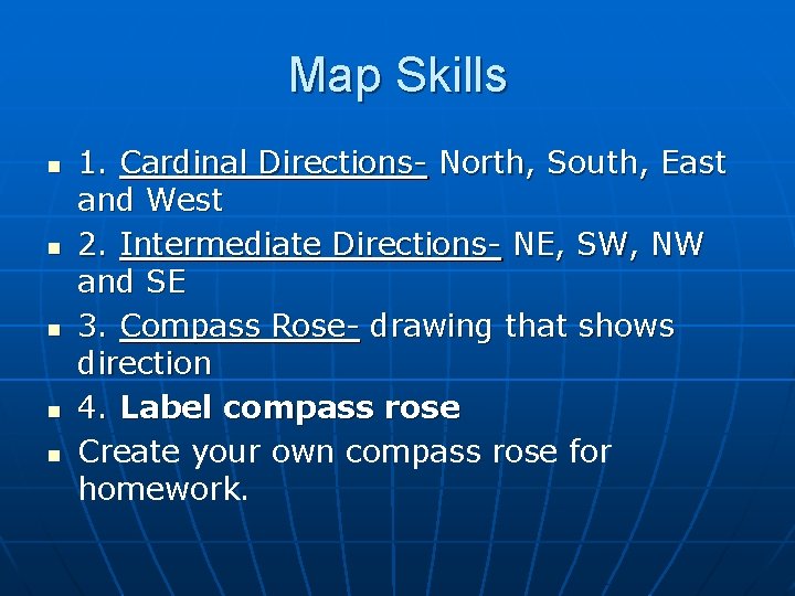 Map Skills n n n 1. Cardinal Directions- North, South, East and West 2. Map Skills n n n 1. Cardinal Directions- North, South, East and West 2.