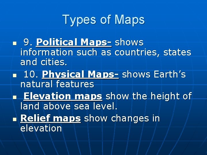 Types of Maps n n 9. Political Maps- shows information such as countries, states Types of Maps n n 9. Political Maps- shows information such as countries, states