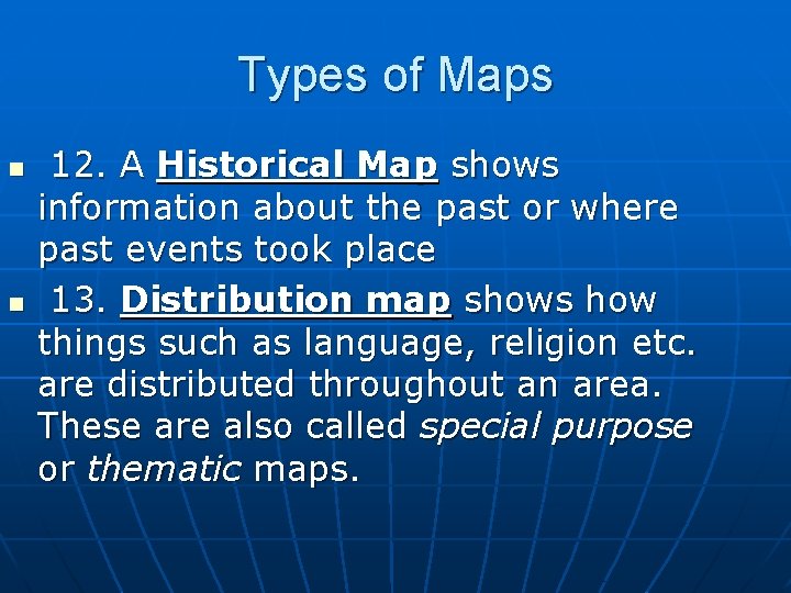 Types of Maps n n 12. A Historical Map shows information about the past Types of Maps n n 12. A Historical Map shows information about the past