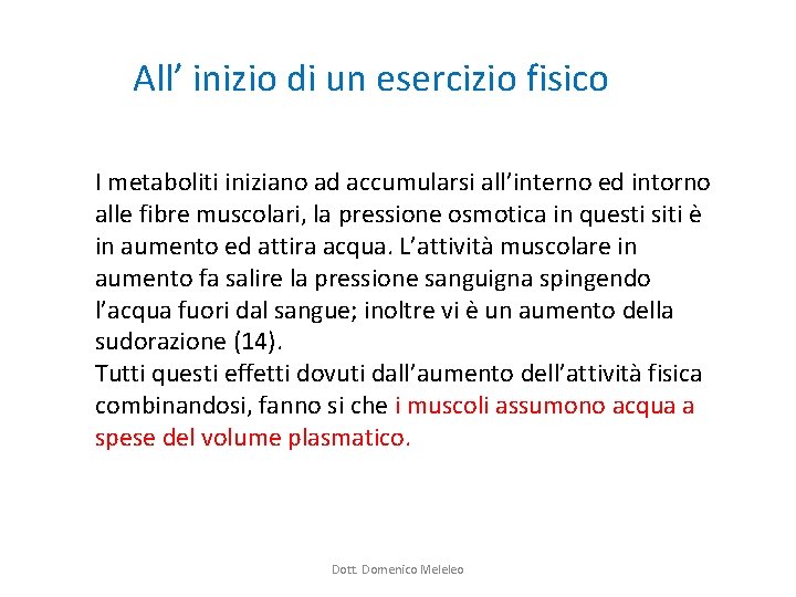 All’ inizio di un esercizio fisico I metaboliti iniziano ad accumularsi all’interno ed intorno All’ inizio di un esercizio fisico I metaboliti iniziano ad accumularsi all’interno ed intorno