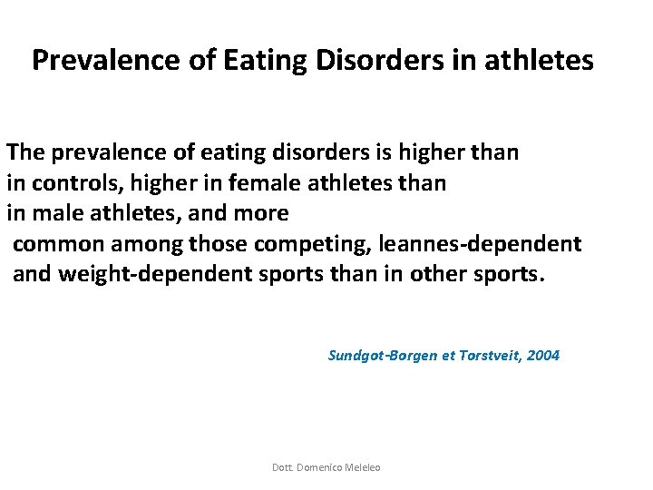 Prevalence of Eating Disorders in athletes The prevalence of eating disorders is higher than Prevalence of Eating Disorders in athletes The prevalence of eating disorders is higher than
