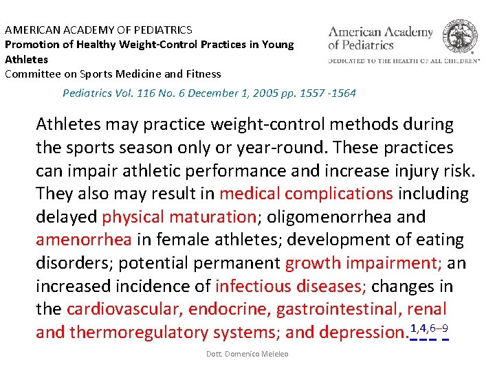 AMERICAN ACADEMY OF PEDIATRICS Promotion of Healthy Weight-Control Practices in Young Athletes Committee on AMERICAN ACADEMY OF PEDIATRICS Promotion of Healthy Weight-Control Practices in Young Athletes Committee on