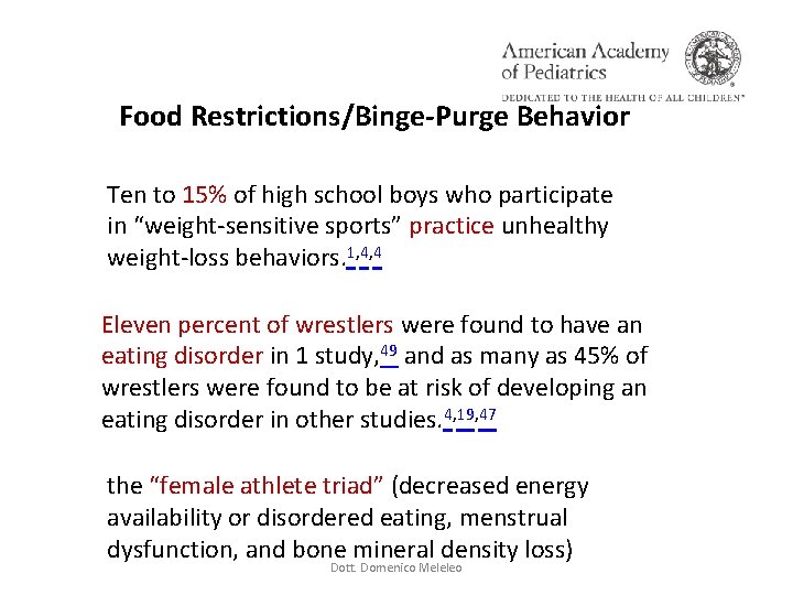 Food Restrictions/Binge-Purge Behavior Ten to 15% of high school boys who participate in “weight-sensitive Food Restrictions/Binge-Purge Behavior Ten to 15% of high school boys who participate in “weight-sensitive