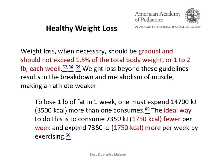 Healthy Weight Loss Weight loss, when necessary, should be gradual and should not exceed Healthy Weight Loss Weight loss, when necessary, should be gradual and should not exceed