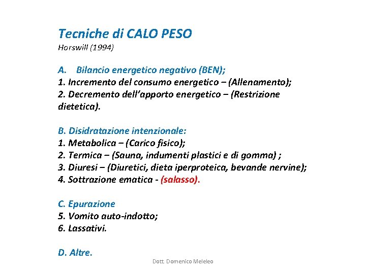 Tecniche di CALO PESO Horswill (1994) A. Bilancio energetico negativo (BEN); 1. Incremento del Tecniche di CALO PESO Horswill (1994) A. Bilancio energetico negativo (BEN); 1. Incremento del