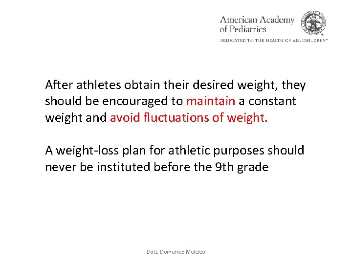 After athletes obtain their desired weight, they should be encouraged to maintain a constant After athletes obtain their desired weight, they should be encouraged to maintain a constant
