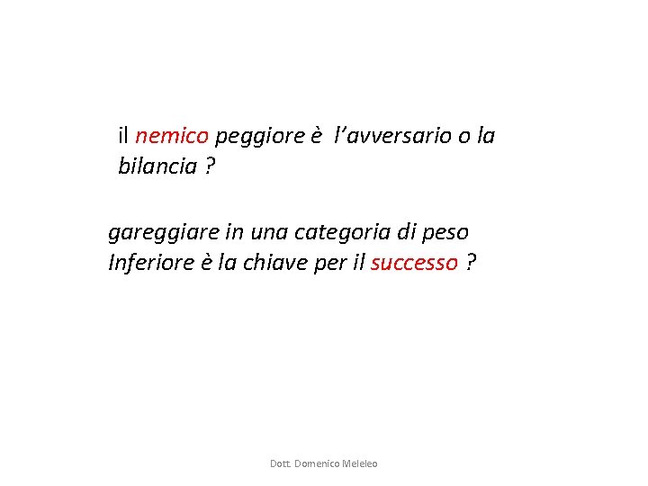 il nemico peggiore è l’avversario o la bilancia ? gareggiare in una categoria di il nemico peggiore è l’avversario o la bilancia ? gareggiare in una categoria di