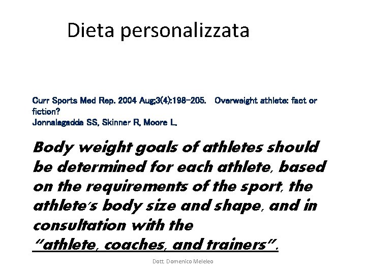 Dieta personalizzata Curr Sports Med Rep. 2004 Aug; 3(4): 198 -205. Overweight athlete: fact Dieta personalizzata Curr Sports Med Rep. 2004 Aug; 3(4): 198 -205. Overweight athlete: fact