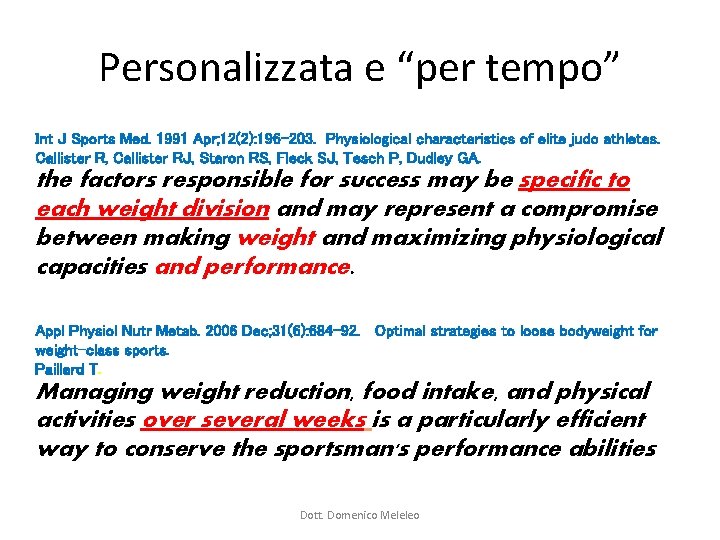 Personalizzata e “per tempo” Int J Sports Med. 1991 Apr; 12(2): 196 -203. Physiological Personalizzata e “per tempo” Int J Sports Med. 1991 Apr; 12(2): 196 -203. Physiological