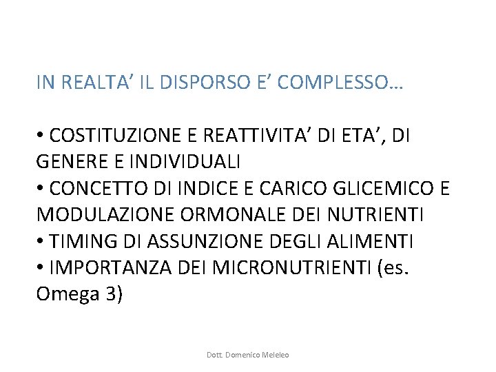 IN REALTA’ IL DISPORSO E’ COMPLESSO… • COSTITUZIONE E REATTIVITA’ DI ETA’, DI GENERE IN REALTA’ IL DISPORSO E’ COMPLESSO… • COSTITUZIONE E REATTIVITA’ DI ETA’, DI GENERE