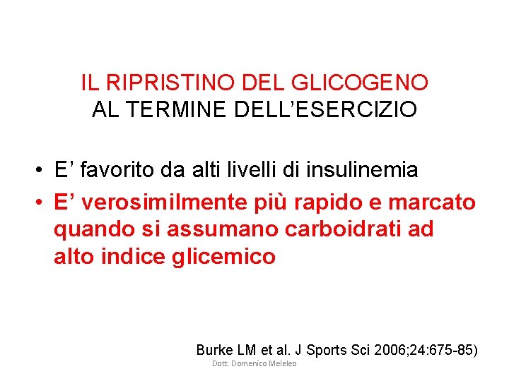 IL RIPRISTINO DEL GLICOGENO AL TERMINE DELL’ESERCIZIO • E’ favorito da alti livelli di IL RIPRISTINO DEL GLICOGENO AL TERMINE DELL’ESERCIZIO • E’ favorito da alti livelli di