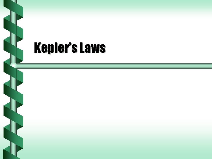 Kepler’s Laws 