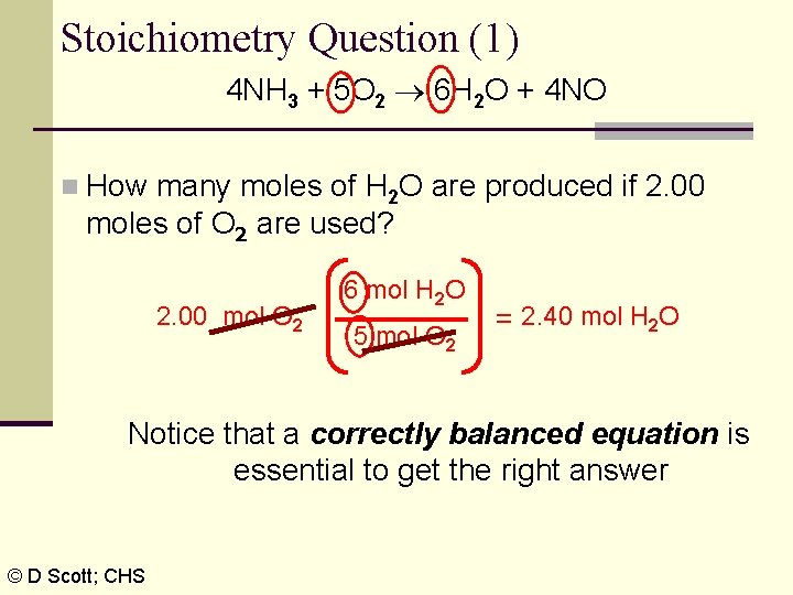 Stoichiometry Question (1) 4 NH 3 + 5 O 2 6 H 2 O