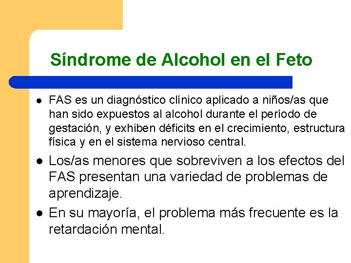 Síndrome de Alcohol en el Feto l FAS es un diagnóstico clínico aplicado a