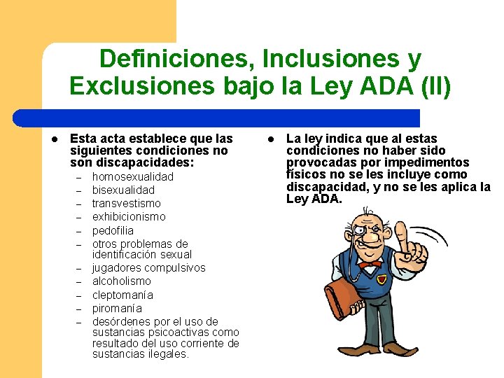 Definiciones, Inclusiones y Exclusiones bajo la Ley ADA (II) l Esta acta establece que