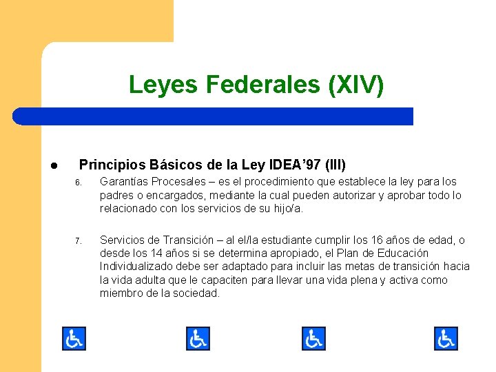 Leyes Federales (XIV) l Principios Básicos de la Ley IDEA’ 97 (III) 6. Garantías