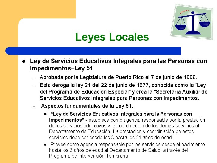 Leyes Locales l Ley de Servicios Educativos Integrales para las Personas con Impedimentos–Ley 51