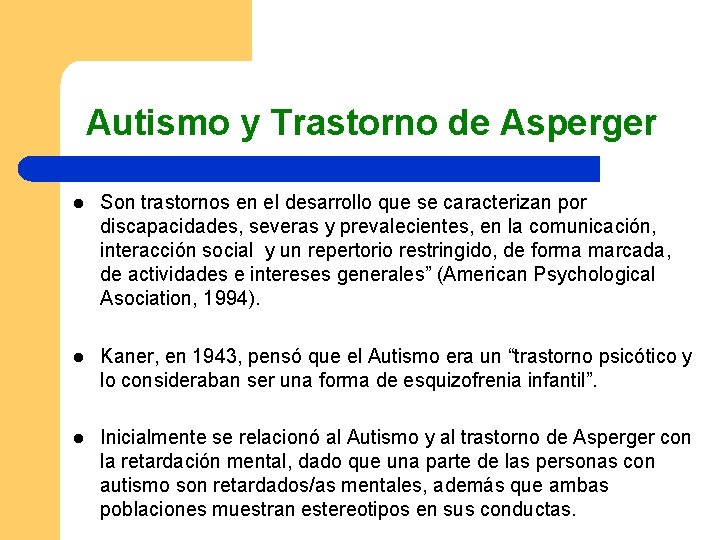 Autismo y Trastorno de Asperger l Son trastornos en el desarrollo que se caracterizan