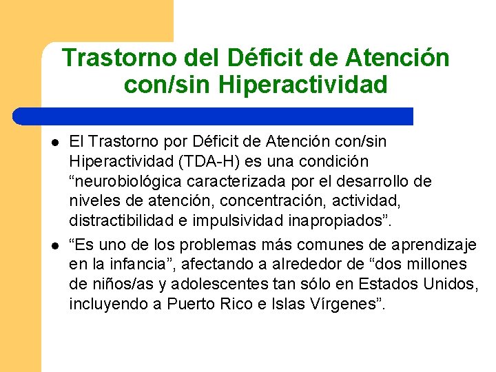 Trastorno del Déficit de Atención con/sin Hiperactividad l l El Trastorno por Déficit de