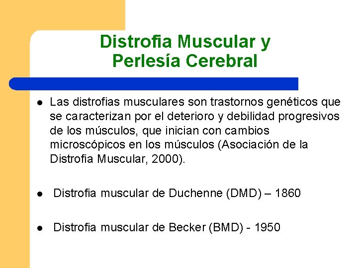 Distrofia Muscular y Perlesía Cerebral l Las distrofias musculares son trastornos genéticos que se