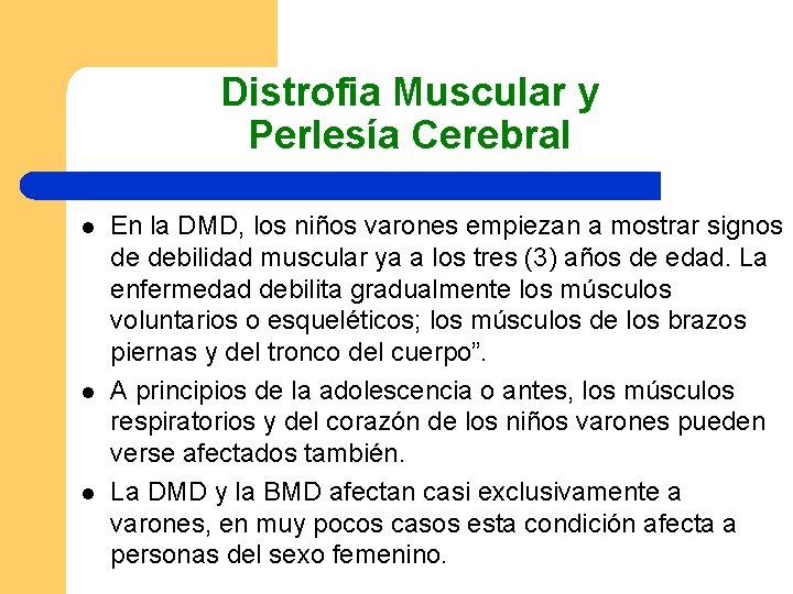 Distrofia Muscular y Perlesía Cerebral l En la DMD, los niños varones empiezan a