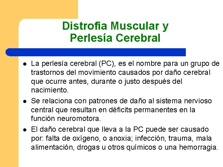 Distrofia Muscular y Perlesía Cerebral l La perlesía cerebral (PC), es el nombre para