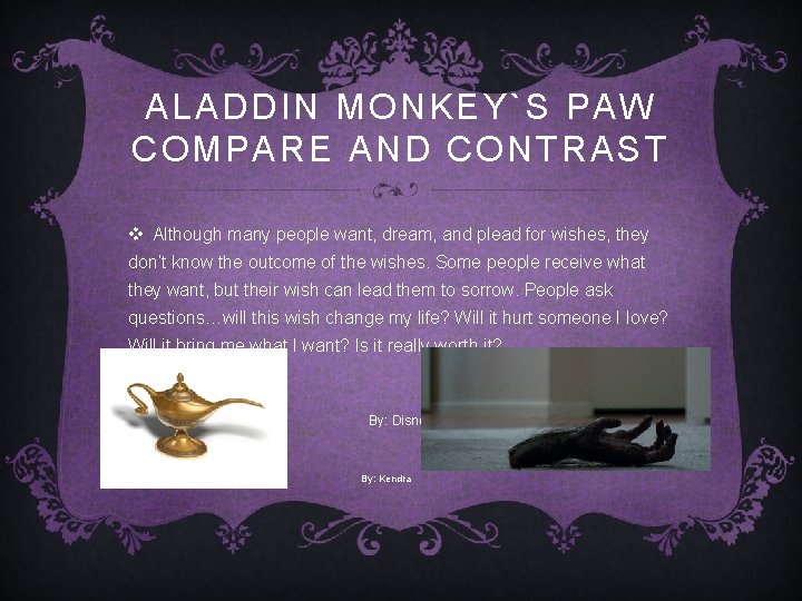 ALADDIN MONKEY`S PAW COMPARE AND CONTRAST v Although many people want, dream, and plead