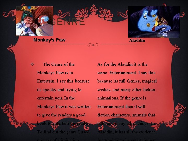 GENRE Monkey’s Paw v The Genre of the Aladdin As for the Aladdin it