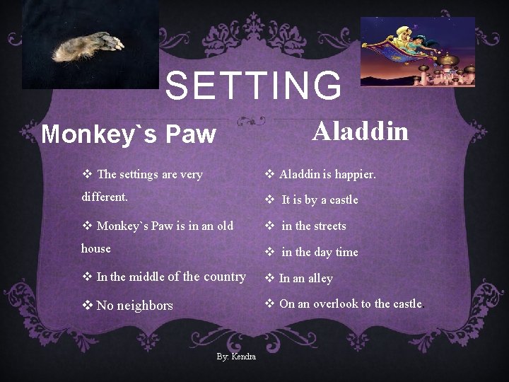 SETTING Aladdin Monkey`s Paw v The settings are very v Aladdin is happier. different.