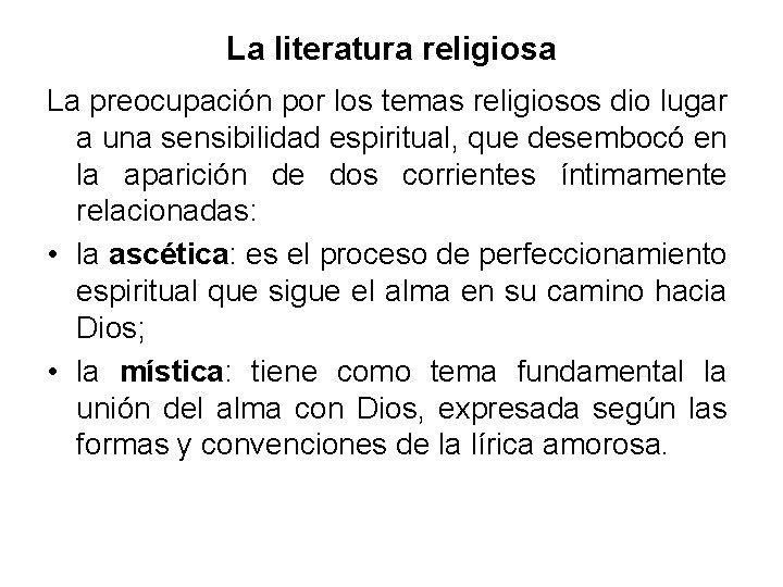 La literatura religiosa La preocupación por los temas religiosos dio lugar a una sensibilidad