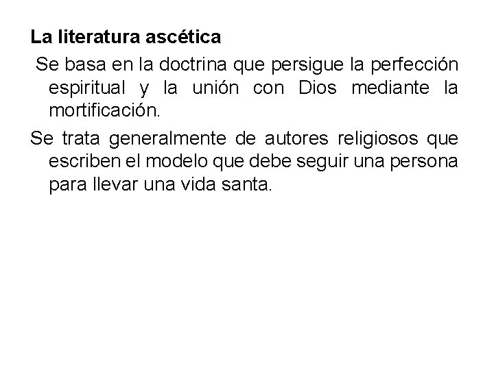 La literatura ascética Se basa en la doctrina que persigue la perfección espiritual y