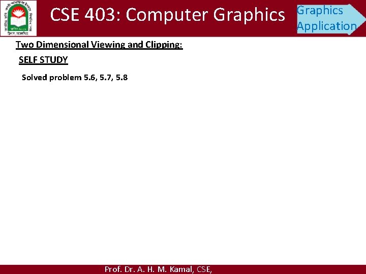 CSE 403: Computer Graphics Two Dimensional Viewing and Clipping: SELF STUDY Solved problem 5.