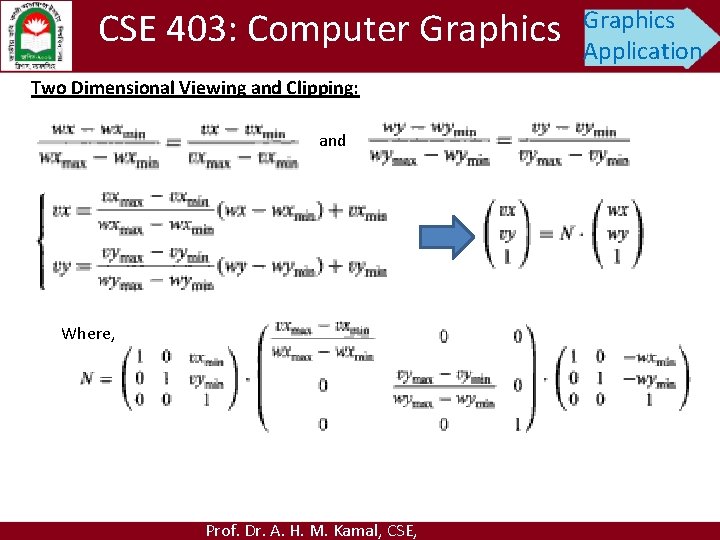 CSE 403: Computer Graphics Two Dimensional Viewing and Clipping: and Where, Prof. Dr. A.