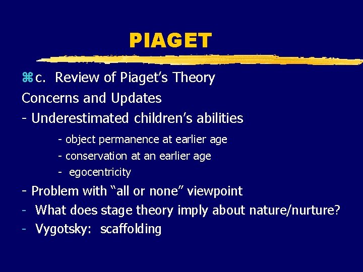 PIAGET z c. Review of Piaget’s Theory Concerns and Updates - Underestimated children’s abilities