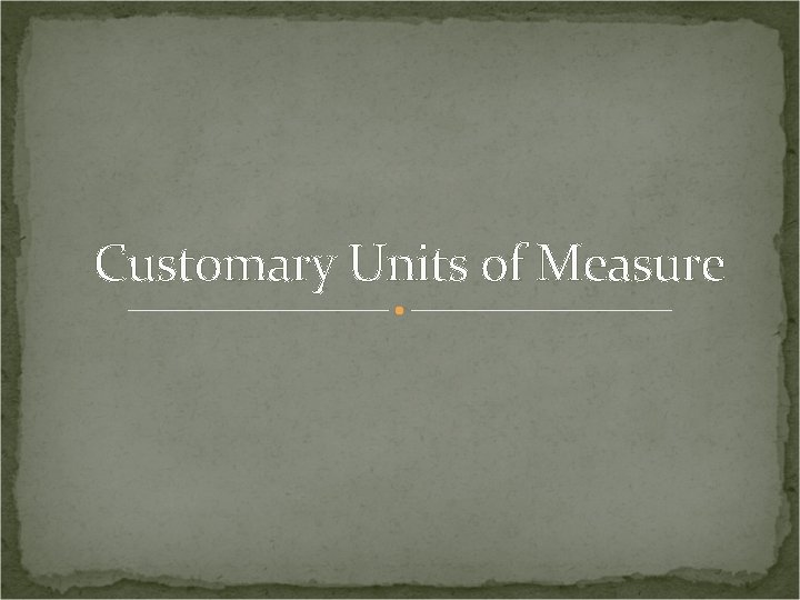 Customary Units of Measure 