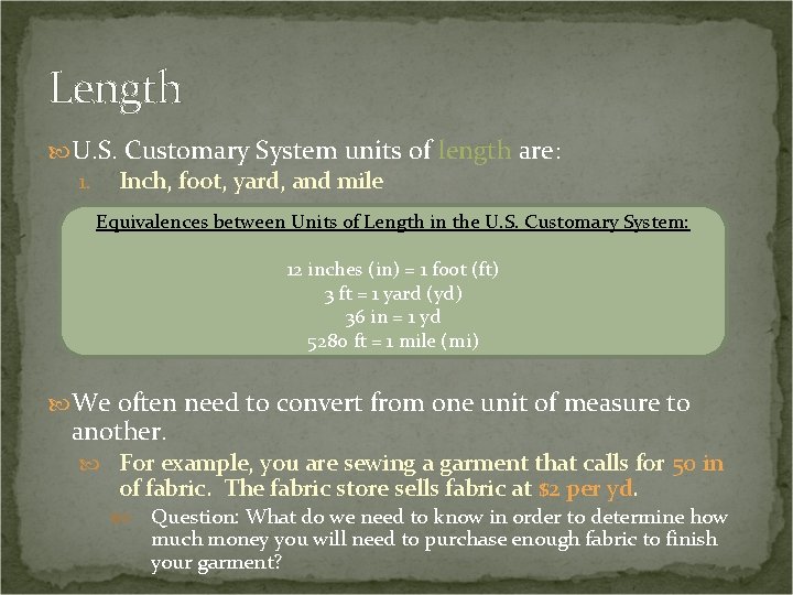 Length U. S. Customary System units of length are: 1. Inch, foot, yard, and
