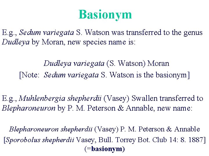 Basionym E. g. , Sedum variegata S. Watson was transferred to the genus Dudleya