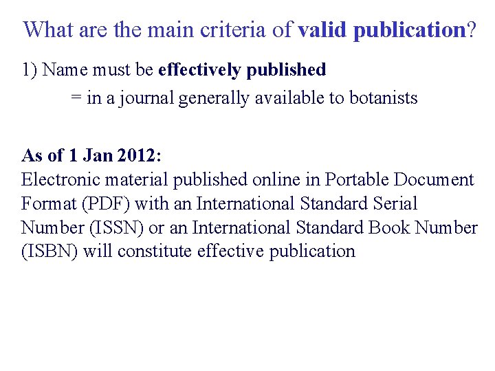 What are the main criteria of valid publication? 1) Name must be effectively published