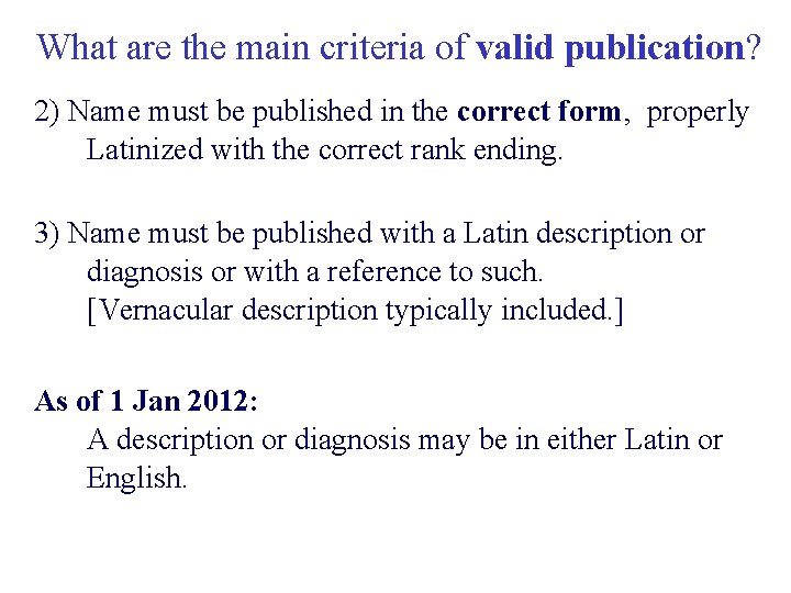 What are the main criteria of valid publication? 2) Name must be published in