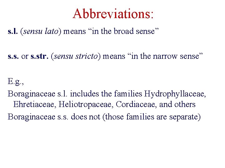 Abbreviations: s. l. (sensu lato) means “in the broad sense” s. s. or s.