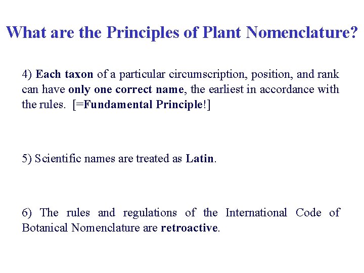 What are the Principles of Plant Nomenclature? 4) Each taxon of a particular circumscription,