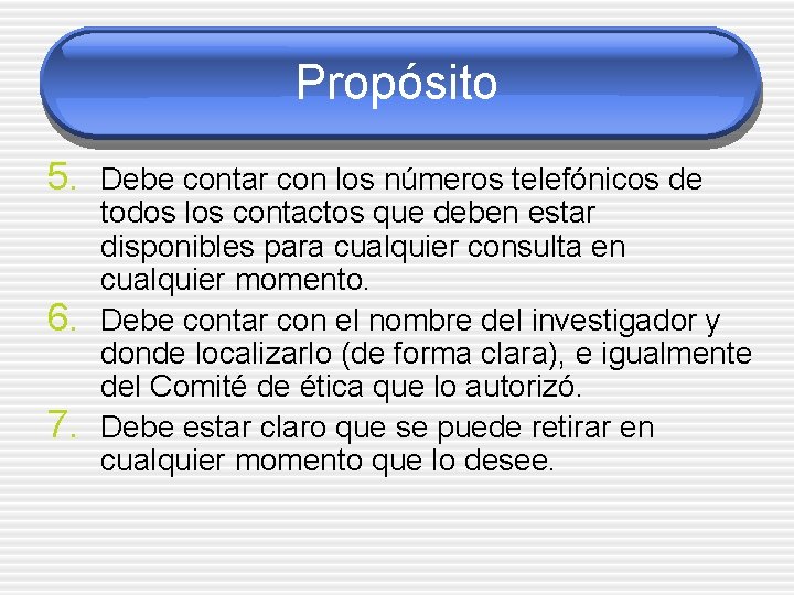 Propósito 5. Debe contar con los números telefónicos de 6. 7. todos los contactos