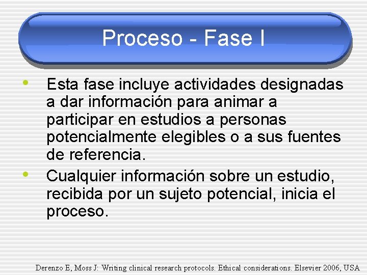 Proceso - Fase I • Esta fase incluye actividades designadas • a dar información