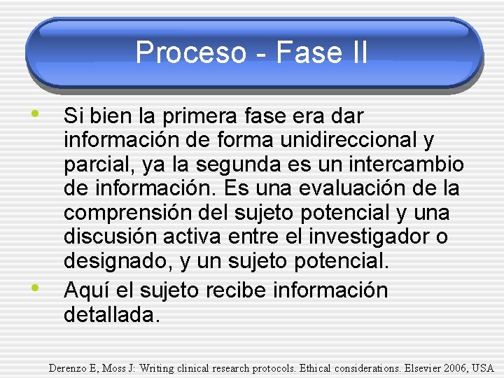 Proceso - Fase II • Si bien la primera fase era dar • información